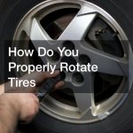 How Do You Properly Rotate Tires