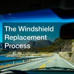 The Windshield Replacement Process