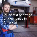 Is There a Shortage of Mechanics in America?