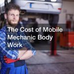 The Cost of Mobile Mechanic Body Work