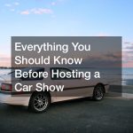 Everything You Should Know Before Hosting a Car Show