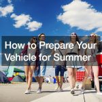 How to Prepare Your Vehicle for Summer