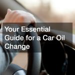 Your Essential Guide for a Car Oil Change