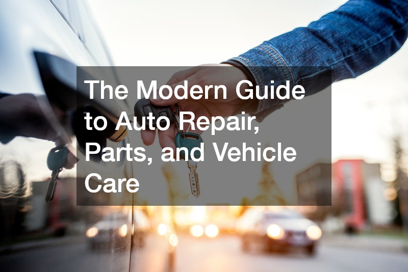 The Modern Guide to Auto Repair, Parts, and Vehicle Care